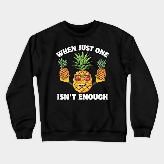 When Just One Isn't Enough - Pineapple Swinger Swingers Crewneck Sweatshirt by larfly